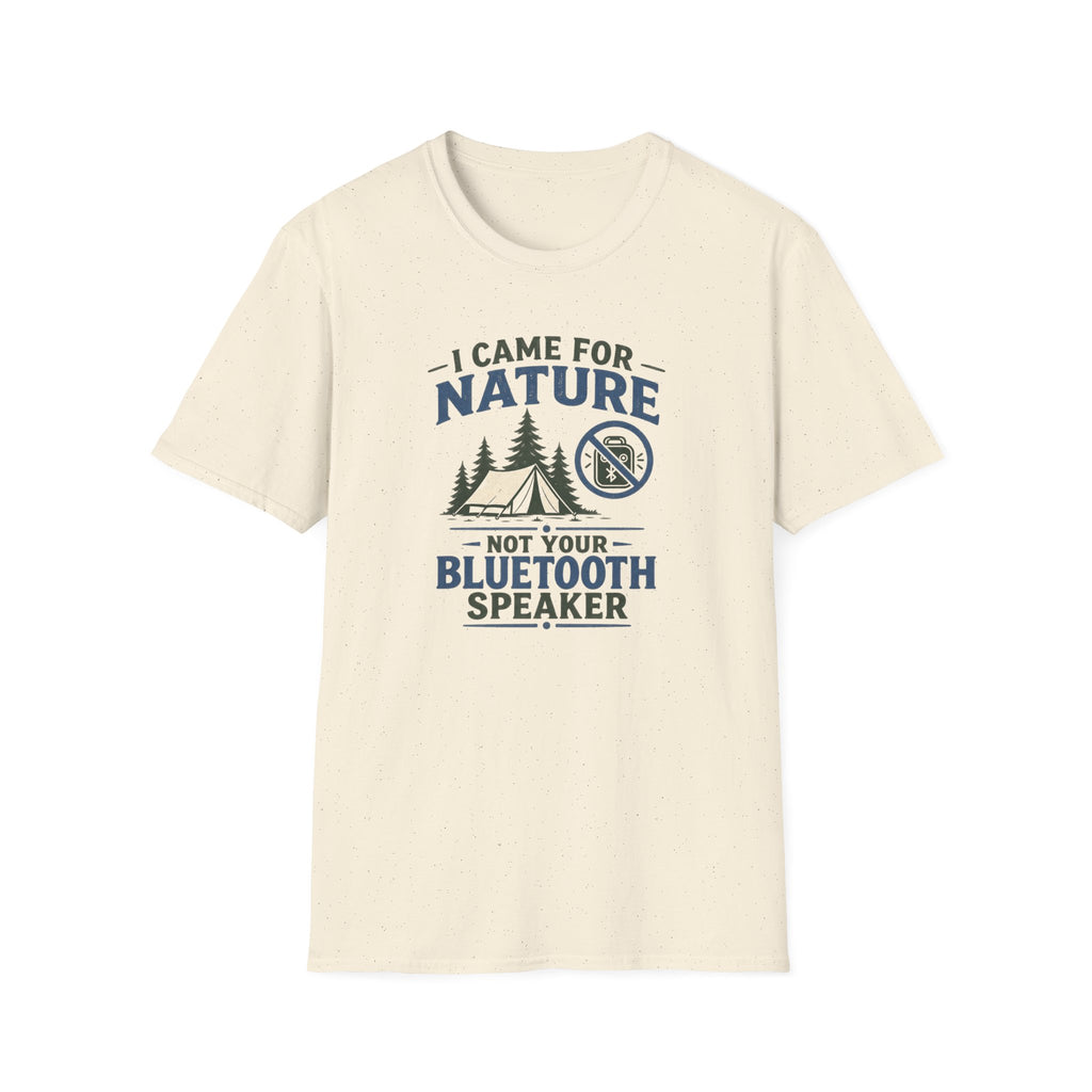 I Came For Nature Not Your Bluetooth Speaker