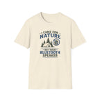 I Came For Nature Not Your Bluetooth Speaker