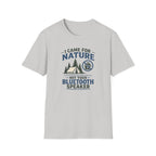 I Came For Nature Not Your Bluetooth Speaker