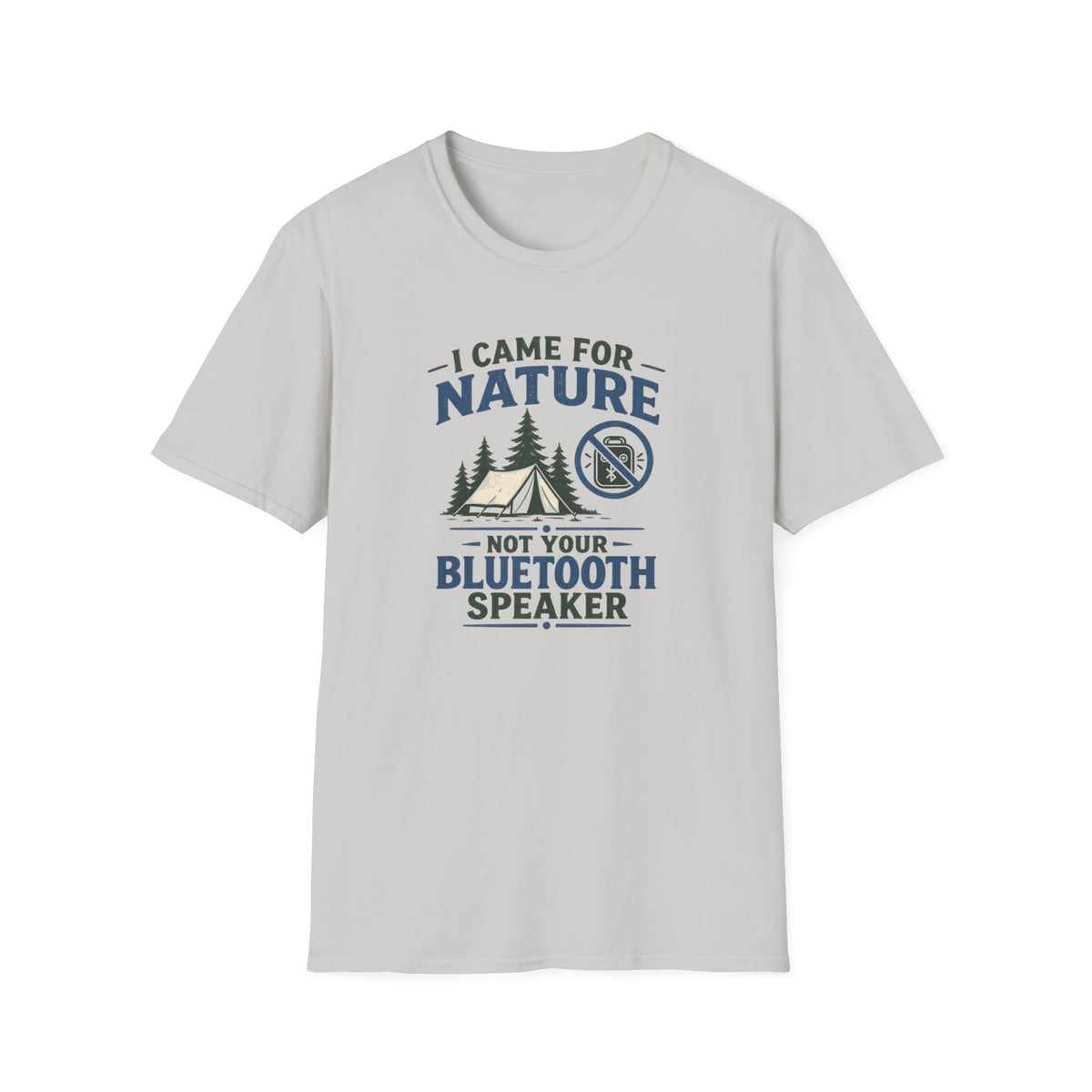 I Came For Nature Not Your Bluetooth Speaker