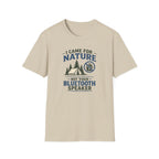 I Came For Nature Not Your Bluetooth Speaker