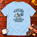 I Came For Nature Not Your Bluetooth Speaker T-Shirt