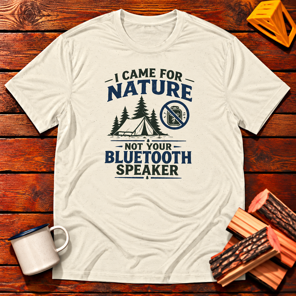 I Came For Nature Not Your Bluetooth Speaker T-Shirt