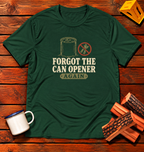 Forgot The Can Opener Again T-Shirt