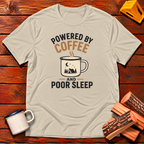 Powered by Coffee and Poor Sleep T-Shirt