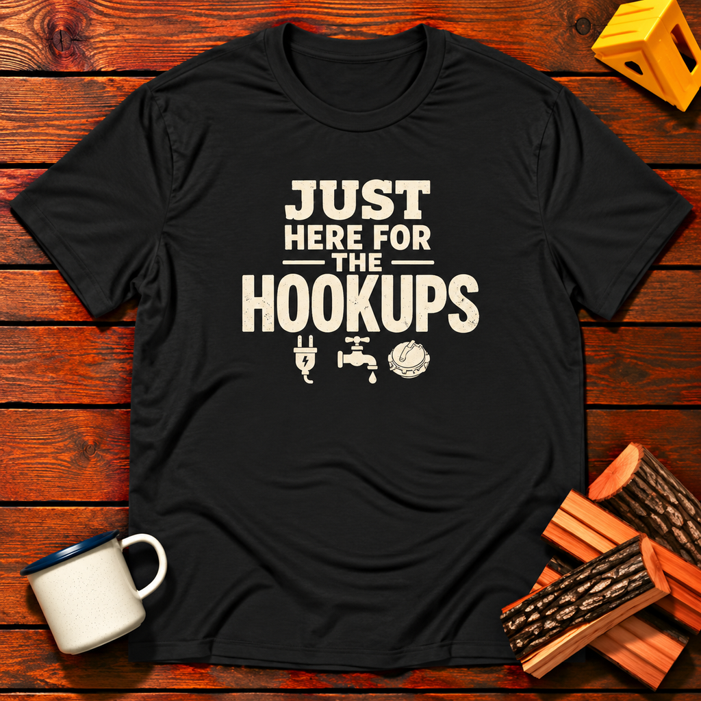 Just Here for the Hookups T-Shirt