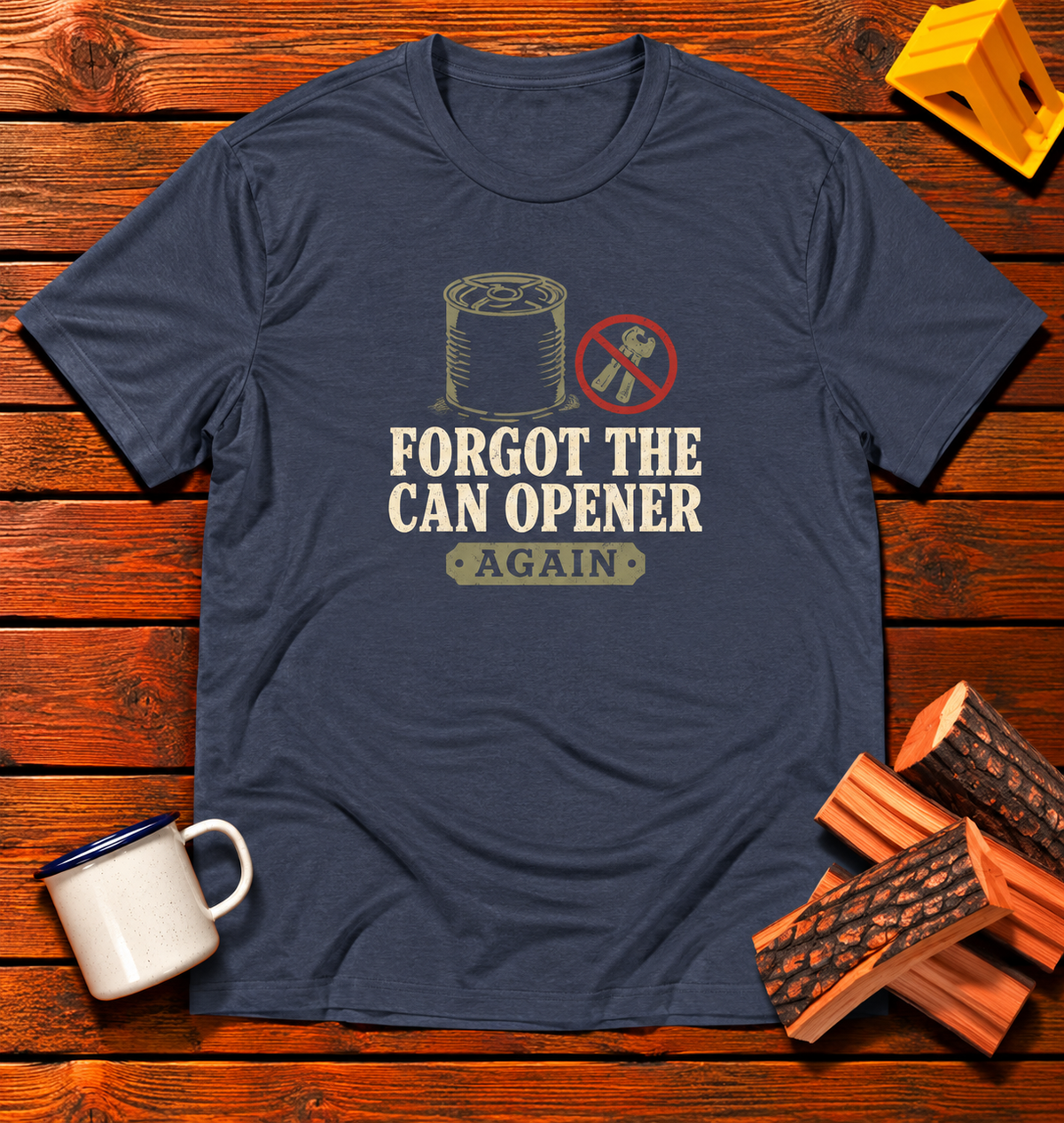 Forgot The Can Opener Again T-Shirt