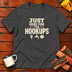 Just Here for the Hookups T-Shirt